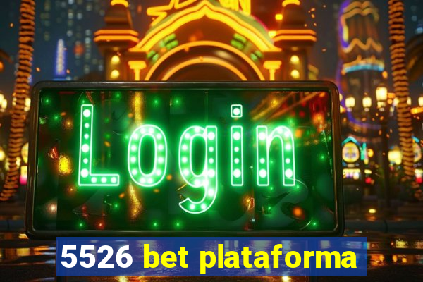 5526 bet plataforma